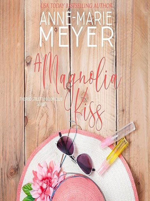 Title details for A Magnolia Kiss by Anne-Marie Meyer - Available